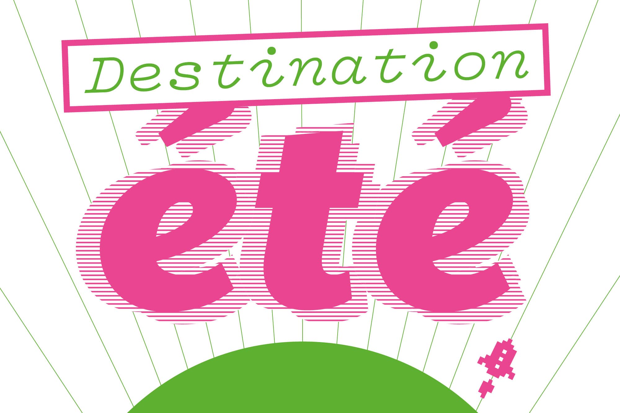 Destination été 2021 Affiche annonçant la programmation estivale "Destination été"