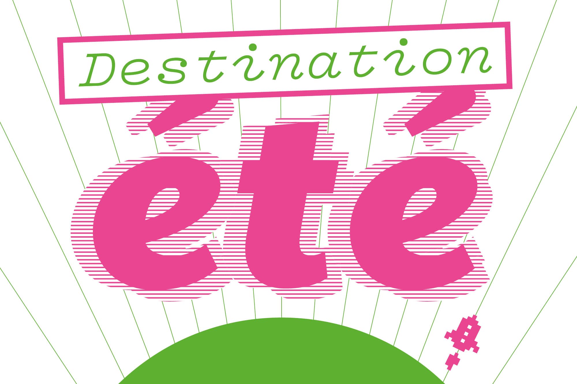 Affiche annonçant la programmation estivale "Destination été"