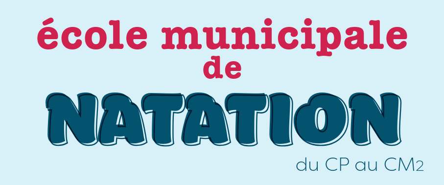 école municipale de natation du CP au CM2 école municipale de natation du CP au CM2