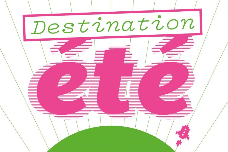 Affiche annonçant la programmation estivale "Destination été"
