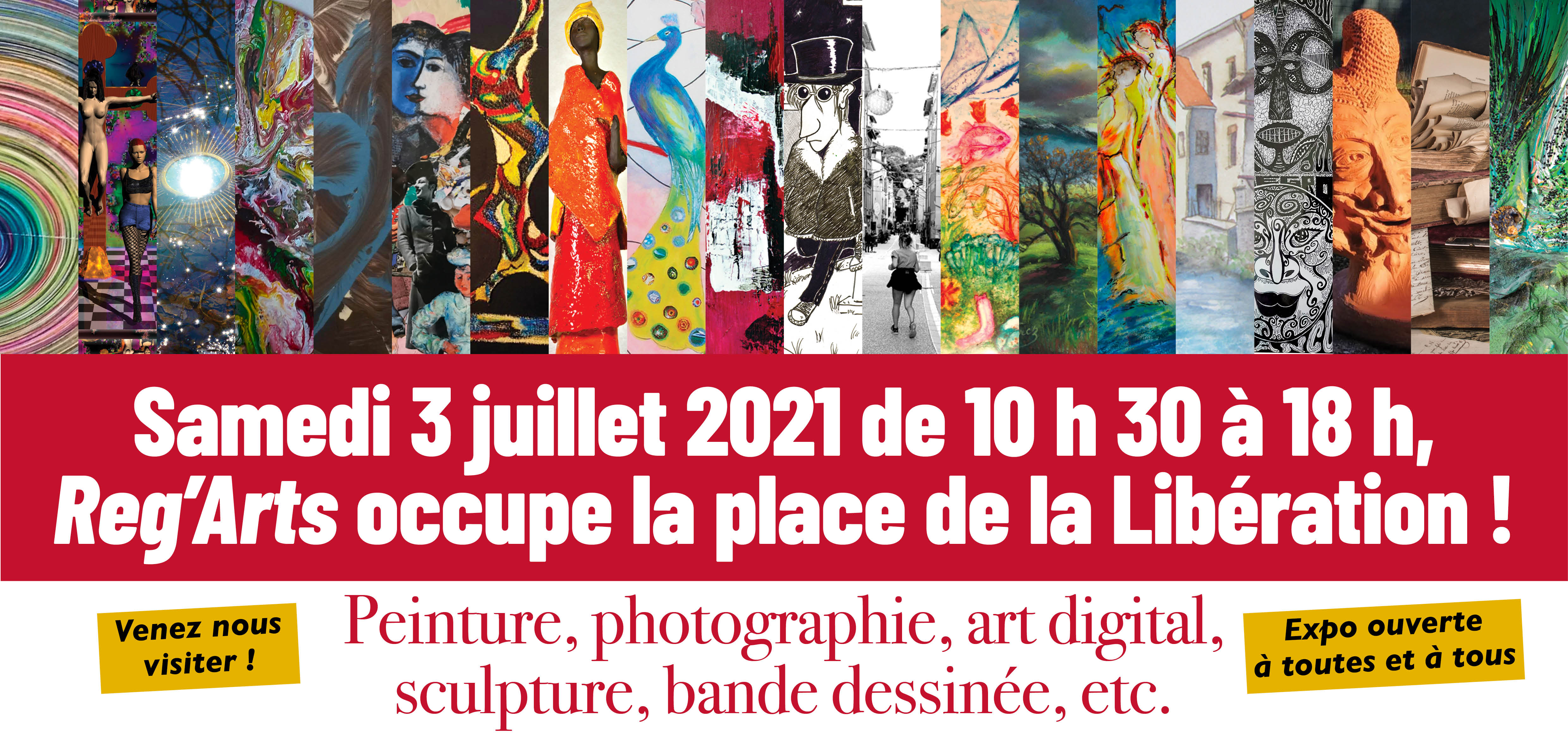 Exposition Reg'Arts le 03 juillet 2021 Affiche de l'exposition "Reg'Arts occupe la place de la LIbération". Samedi 3 juillet 2021 de 10h30 à 18h. Expo ouverte à tous. peinture photo, art digital sculpture, bande dessinée, etc.